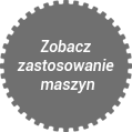 Zobacz zastosowanie maszyn